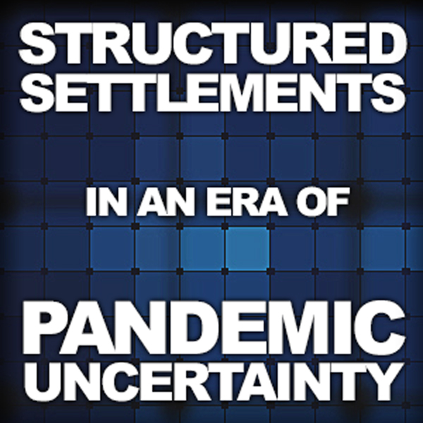 Title image - Structured Settlements In An Era Of Pandemic Uncertainty